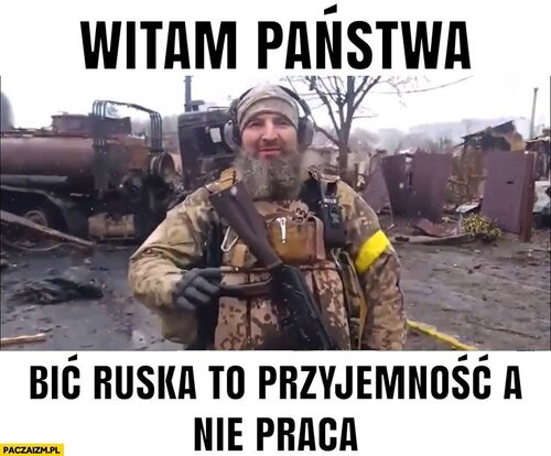 witam-panstwa-bic-ruska-to-przyjemnosc-a-nie-praca-ukrainski-zolnierz.jpg